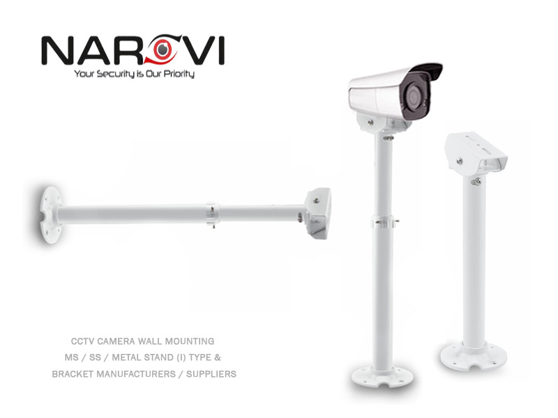 CCTV Camera Installation SS - MS Stand Manufacturers - Suppliers Rajkot Gujarat India - I - L - J - T - U Type Metal Stand - Narovi Brand